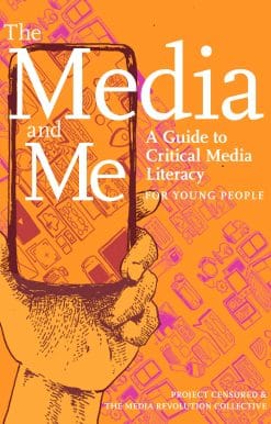 The Media and Me: A Guide to Critical Media Literacy for Young People