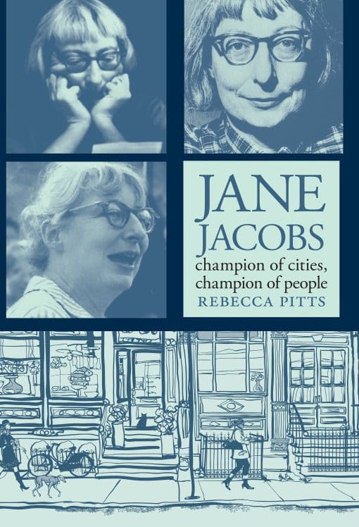 Jane Jacobs: Champion of Cities, Champion of People