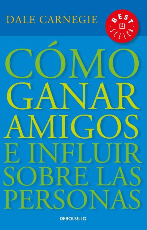 Cómo ganar amigos e influir sobre las personas / How to Win Friends & Influence People