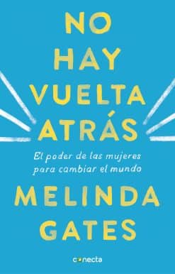 No hay vuelta atrás: El poder de las mujeres para cambiar el mundo / The Moment of Lift: How Empowering Women Changes the World