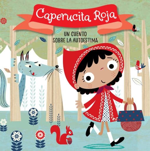 Libros para niños en español: Caperucita Roja. Un cuento sobre la autoestima / Little Red Riding Hood. A story about self-esteem