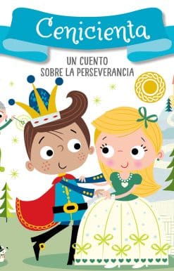 Cenicienta. Un cuento sobre la perseverancia / Cinderella. A story about perseverance: Libros para niños en español