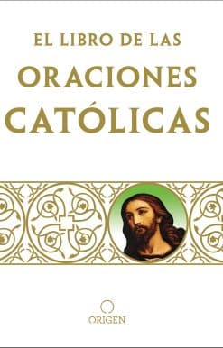 Libro de oraciones católicas / The book of Catholic Prayers