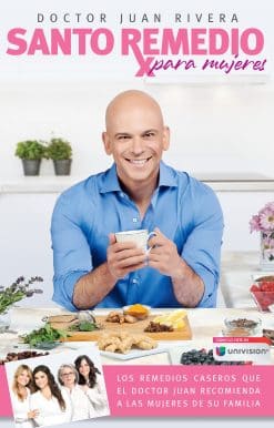 Santo remedio para mujeres / Doctor Juan's Natural Home Remedies For Women