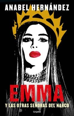 Emma y las otras señoras del narco / Emma and Other Narco Women