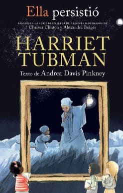 Ella persistió: Harriet Tubman / She Persisted: Harriet Tubman