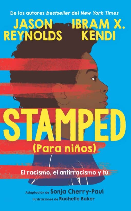 Stamped (para niños): El racismo, el antirracismo y tú / Stamped (For Kids) Raci sm, Antiracism, and You: