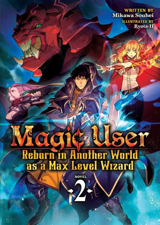 Magic User: Reborn in Another World as a Max Level Wizard (Light Novel) Vol. 2: