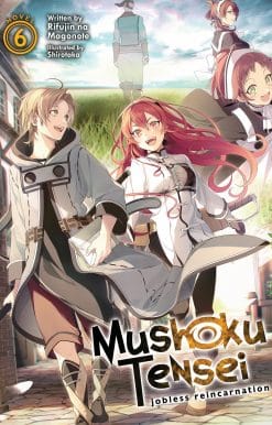Mushoku Tensei: Jobless Reincarnation (Light Novel) Vol. 6