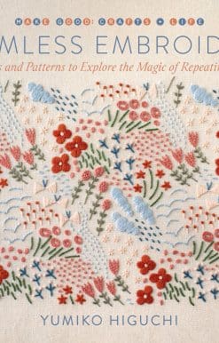 Seamless Embroidery: 42 Projects and Patterns to Explore the Magic of Repeating Designs