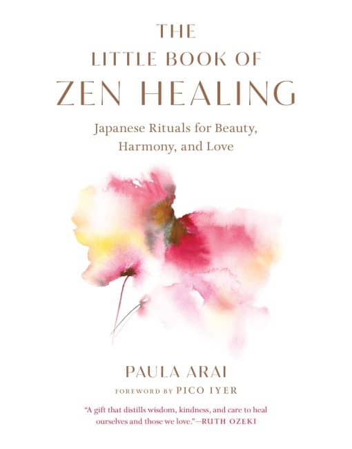 Japanese Rituals for Beauty, Harmony, and Love: The Little Book of Zen Healing