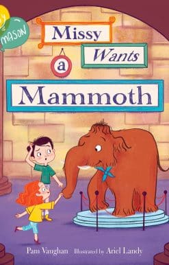 Missy and Mason 1: Missy Wants a Mammoth