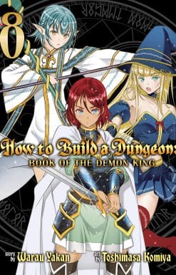 How to Build a Dungeon: Book of the Demon King Vol. 8