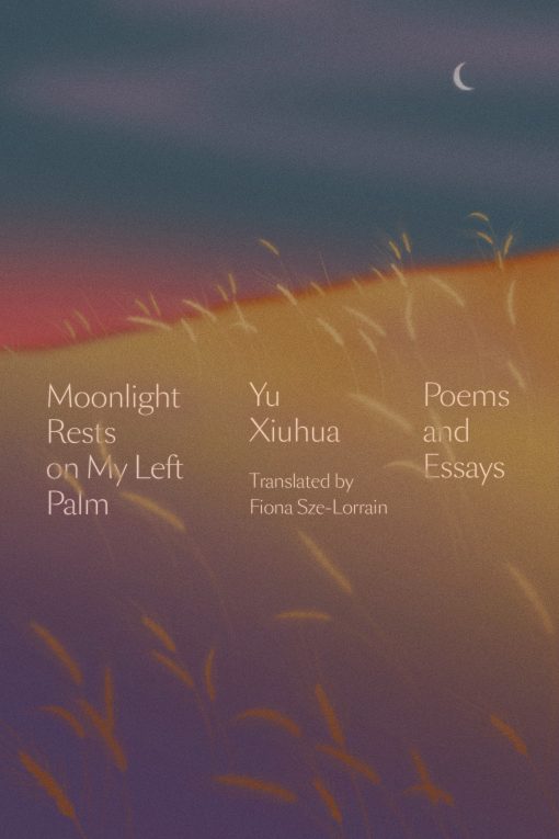 Poems and Essays: Moonlight Rests on My Left Palm