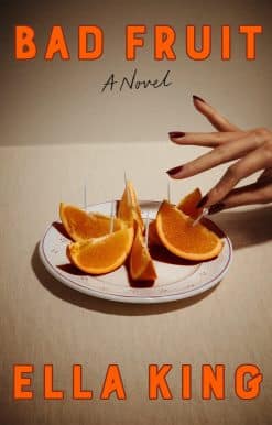 A Novel: Bad Fruit