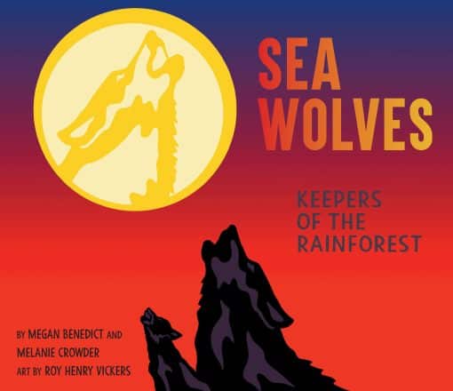 Keepers of the Rainforest: Sea Wolves