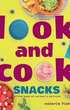 Look and Cook Snacks: A First Book of Recipes in Pictures
