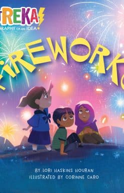 Eureka! The Biography of an Idea: Fireworks