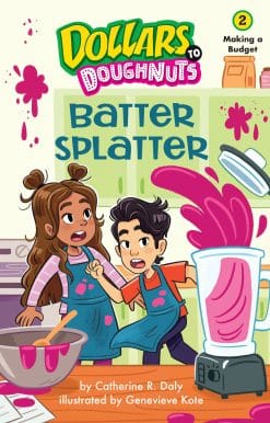 Making a Budget: Batter Splatter (Dollars to Doughnuts Book 2)