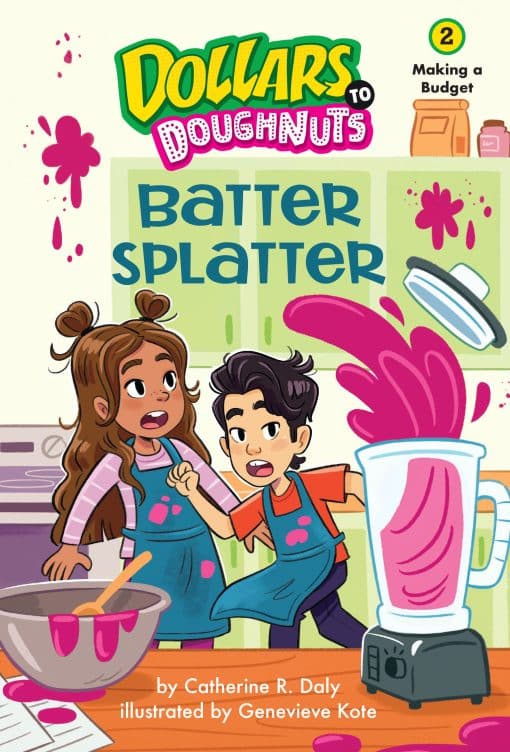 Making a Budget: Batter Splatter (Dollars to Doughnuts Book 2)