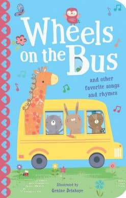 The Wheels on the Bus: And other favorite songs and rhymes