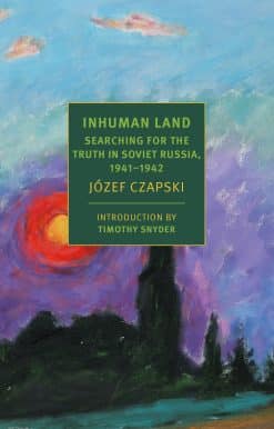 Inhuman Land: Searching for the Truth in Soviet Russia, 1941-1942