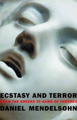 Ecstasy and Terror: From the Greeks to Game of Thrones