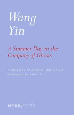 A Summer Day in the Company of Ghosts: Selected Poems
