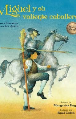 Miguel y su valiente caballero: El joven Cervantes sueña a don Quijote