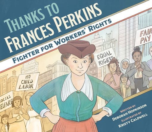 Fighter for Workers' Rights: Thanks to Frances Perkins