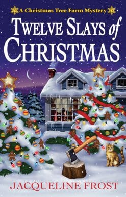 A Christmas Tree Farm Mystery: Twelve Slays of Christmas