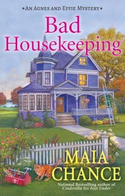 An Agnes and Effie Mystery: Bad Housekeeping