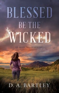 Blessed Be the Wicked: An Abish Taylor Mystery