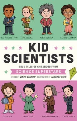Kid Scientists: True Tales of Childhood from Science Superstars