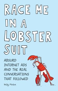 Absurd Internet Ads and the Real Conversations that Followed : Race Me in a Lobster Suit