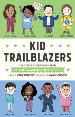 Kid Trailblazers: True Tales of Childhood from Changemakers and Leaders
