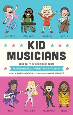 Kid Musicians: True Tales of Childhood from Entertainers, Songwriters, and Stars