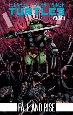 Teenage Mutant Ninja Turtles Volume 3: Fall and Rise