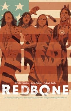 Redbone: la verdadera historia de una banda de rock indígena estadounidense (Redbone: The True Story of a Native American Rock Band Spanish Edition)