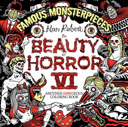 The Beauty of Horror 6: Famous Monsterpieces Coloring Book: