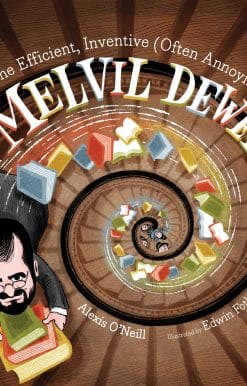 The Efficient, Inventive (Often Annoying) Melvil Dewey