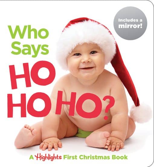 A Highlights First Christmas Book: Who Says Ho Ho Ho?