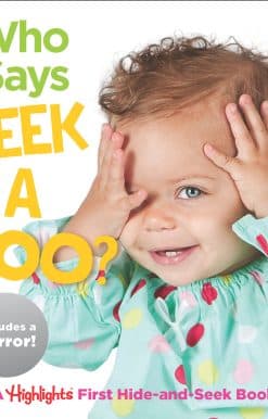 Who Says Peekaboo?: A Highlights First Hide-and-Seek Book