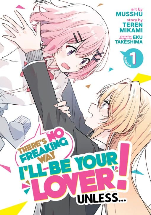 There's No Freaking Way I'll be Your Lover! Unless... (Manga) Vol. 1: