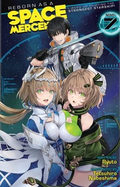 Reborn as a Space Mercenary: I Woke Up Piloting the Strongest Starship! (Light Novel) Vol. 7