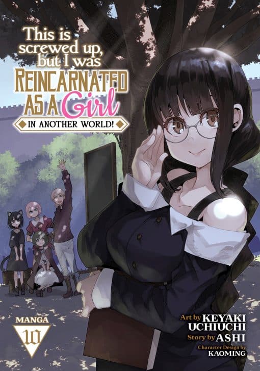 This Is Screwed Up, but I Was Reincarnated as a GIRL in Another World! (Manga) Vol. 10: