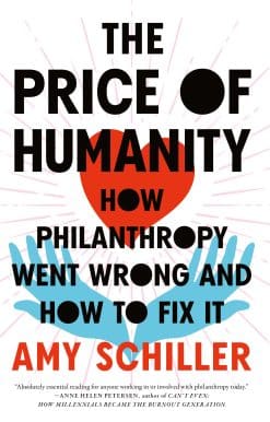 The Price of Humanity: How Philanthropy Went Wrong—And How to Fix It