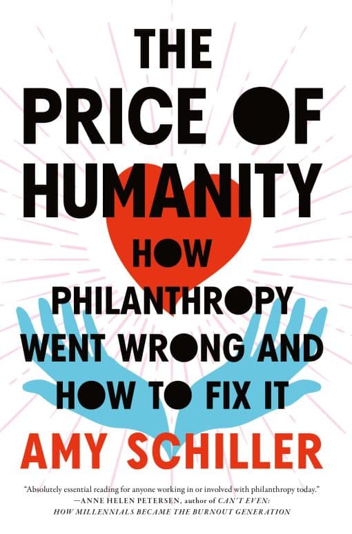 The Price of Humanity: How Philanthropy Went Wrong—And How to Fix It