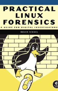 A Guide for Digital Investigators: Practical Linux Forensics