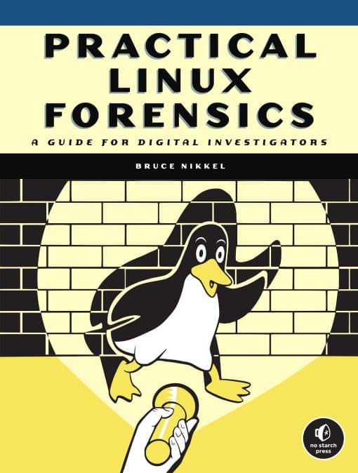 A Guide for Digital Investigators: Practical Linux Forensics